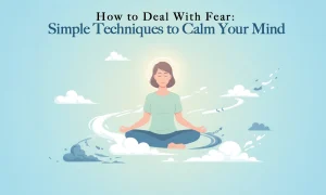 how to deal with fear