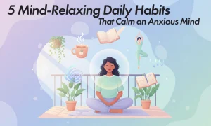 habits that calm an anxious mind