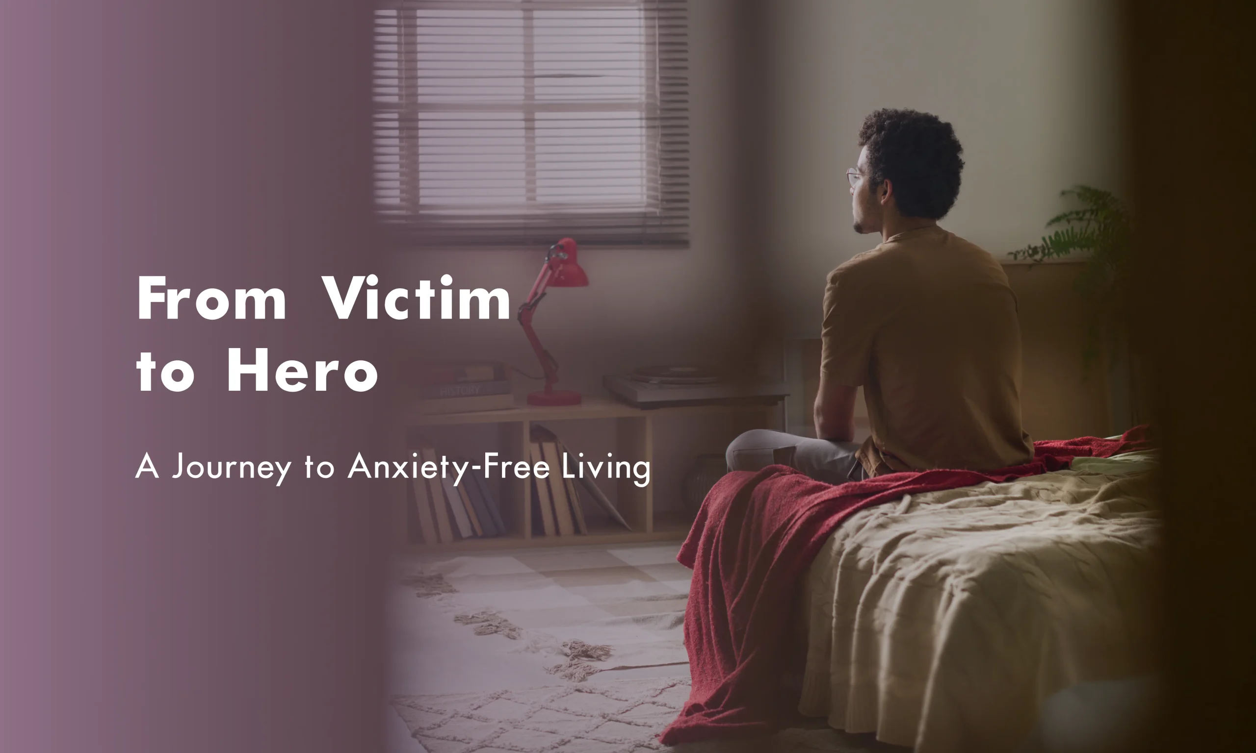 Journey to Anxiety-Free Living