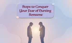 Fear of Hurting Someone